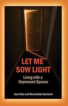 Paperback Let Me Sow Light: Living with a Depressed Spouse Book