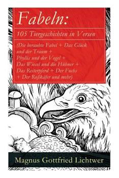 Paperback Fabeln: 105 Tiergeschichten in Versen (Die beraubte Fabel + Das Glück und der Traum + Phyllis und der Vogel + Das Wiesel und d [German] Book