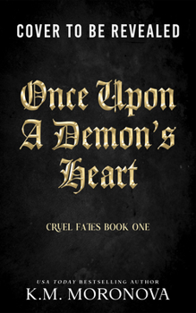 Once Upon a Demon's Heart (Cruel Fates Duet, 1) - Book #1 of the Cruel Fates