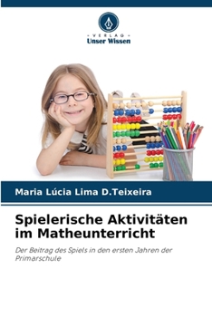 Spielerische Aktivitäten im Matheunterricht (German Edition)