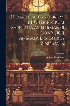 Paperback Hermetis Aegyptiorum, Et Chemicorum Sapientia Ab Hermanni Conringii Animadversionibus Vindicata [Latin] Book