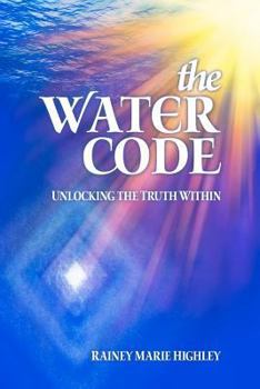 Paperback The Water Code: Unlocking the Truth Within Book