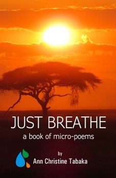 Paperback Just Breathe: A Book of Micro-Poems Book