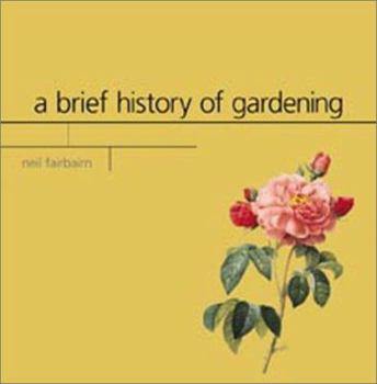 Hardcover A Brief History of Gardening Book