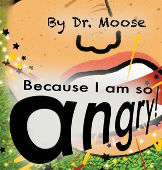 Hardcover Because I Am So Angry! Book