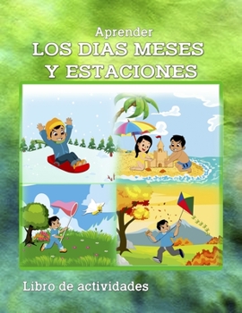 Paperback Aprender Los Días Meses Y Estaciones: Libro de Actividades [Spanish] Book