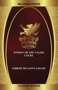 Paperback Women of the Valois Court Book