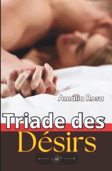 Paperback Triade des Désirs: Une Nuit Ardent à Trois [French] Book