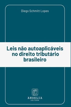 Paperback Leis Não Autoaplicáveis No Direito Tributário Brasileiro [Portuguese] Book