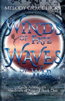 Winds of Fate Waves of War: Shadows of Asgard Book One (Gods Among Us)