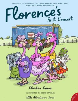 Paperback Florence's First Concert: Learning the difference between feelings safe, scary fun, scary adventure and scared Book