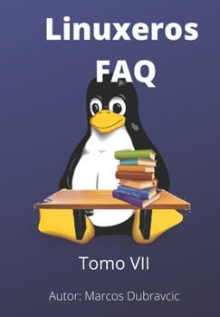 Paperback Linuxeros FAQ: Tomo VII [Spanish] Book