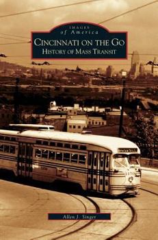 Hardcover Cincinnati on the Go: History of Mass Transit Book