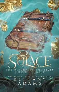 Solace - Book #8 of the Return of the Elves