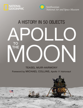 Hardcover Apollo to the Moon: A History in 50 Objects Book
