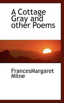 Paperback A Cottage Gray and Other Poems Book
