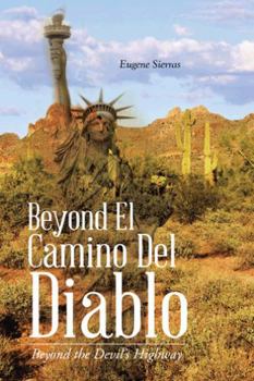 Paperback Beyond El Camino Del Diablo: Beyond the Devil's Highway Book