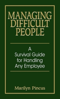 Paperback Managing Difficult People: A Survival Guide for Handling Any Employee Book