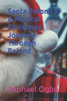 Santa Polonica: A Magical Christmas Journey Through Poland