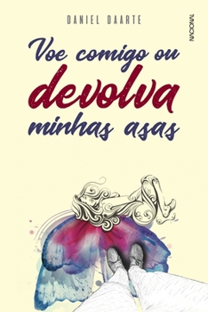 Paperback Voe comigo ou devolva minhas asas [Portuguese] Book