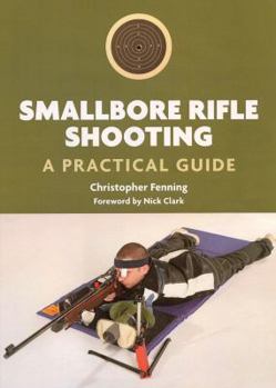 Paperback Smallbore Rifle Shooting: A Practical Guide Book