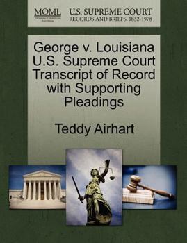 Paperback George V. Louisiana U.S. Supreme Court Transcript of Record with Supporting Pleadings Book