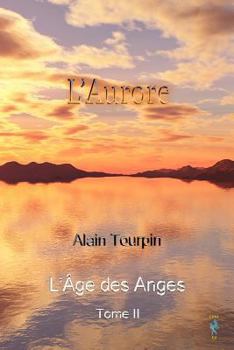 Paperback L'Aurore de L'Age des Anges [French] Book