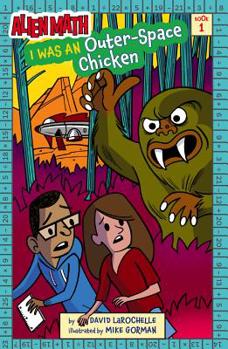 Paperback I Was an Outer-Space Chicken (Alien Math Book 1): Volume 1 Book