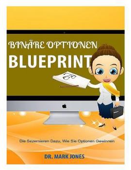 Paperback Bin?re Optionen Blueprint: Die Sezernieren Dazu, Wie Sie Optionen Gewinnen [German] Book