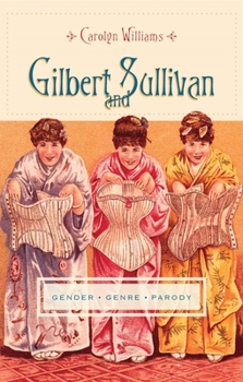Hardcover Gilbert and Sullivan: Gender, Genre, Parody Book