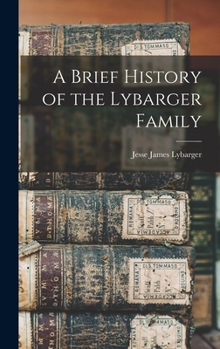 Hardcover A Brief History of the Lybarger Family Book