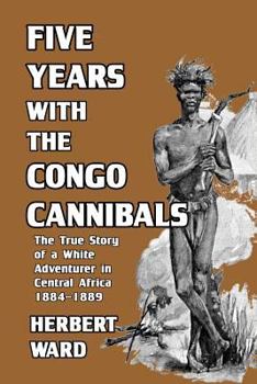 Paperback Five Years with the Congo Cannibals Book