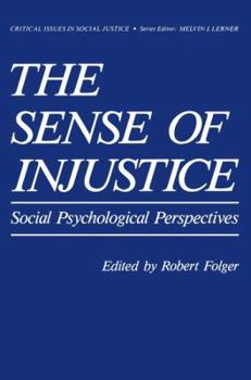 The Sense of Injustice: Social Psychological Perspectives (Critical Issues in Social Justice)
