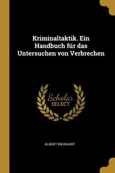 Paperback Kriminaltaktik. Ein Handbuch für das Untersuchen von Verbrechen [German] Book