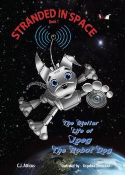 Paperback Stranded in Space: The Stellar Life of JPEG the Robot Dog - Book 1 Book