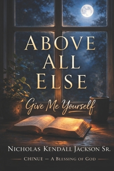Paperback Above All Else: Give Me Yourself Book