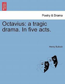 Paperback Octavius: A Tragic Drama. in Five Acts. Book
