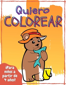 Paperback Quiero COLOREAR: Libro con distintos dibujos para colorear para ni?os a partir de 4 a?os [Spanish] Book