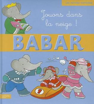Hardcover Babar Jouons Dans la Neige [French] Book