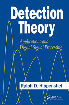 Hardcover Detection Theory: Applications and Digital Signal Processing Book