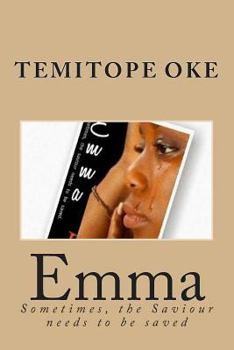 Paperback Emma: Sometimes, the Saviour needs to be saved Book