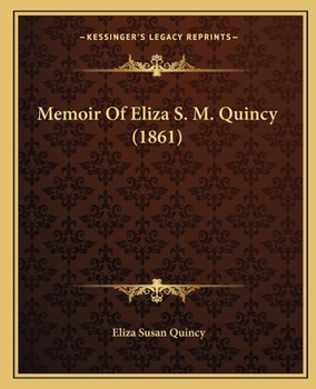 Paperback Memoir Of Eliza S. M. Quincy (1861) Book