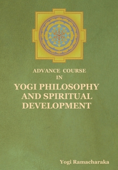 Hardcover Advance Course in Yogi Philosophy and Spiritual Development Book