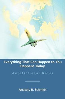 Paperback Everything That Can Happen to You Happens Today: Autofictional Notes Book