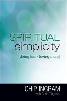 Hardcover Spiritual Simplicity: Doing Less, Loving More Book