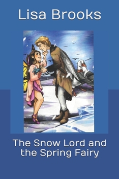 Paperback The Snow Lord and the Spring Fairy Book