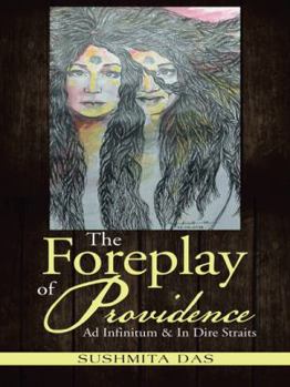 Paperback The Foreplay of Providence: Ad Infinitum & in Dire Straits Book