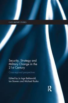 Paperback Security, Strategy and Military Change in the 21st Century: Cross-Regional Perspectives Book