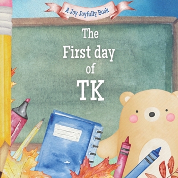 Paperback The First Day of TK: A Classroom Adventure Book