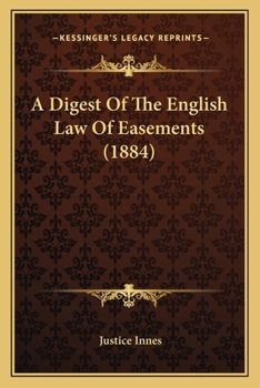 Paperback A Digest Of The English Law Of Easements (1884) Book